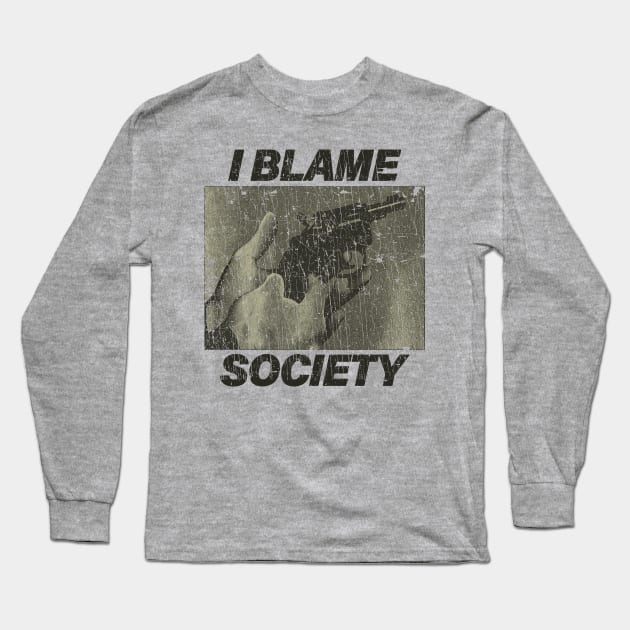 I Blame Society Revolver 1993 Long Sleeve T-Shirt by JCD666